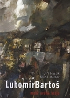 Lubomír Bartoš - malíř svého kraje