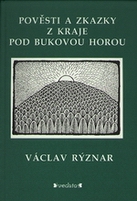 Pověsti a zkazky z kraje pod Bukovou horou