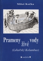 Vincenz Priessnitz - Prameny živé vody