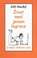Život není jenom legrace